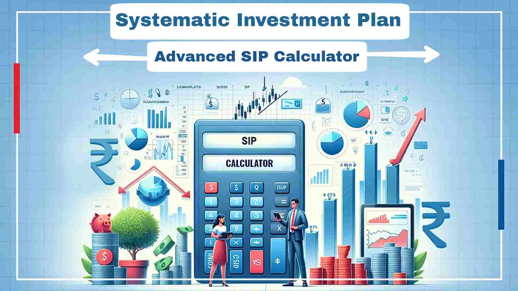 Advanced SIP Calculator || The Galaxy Blogs