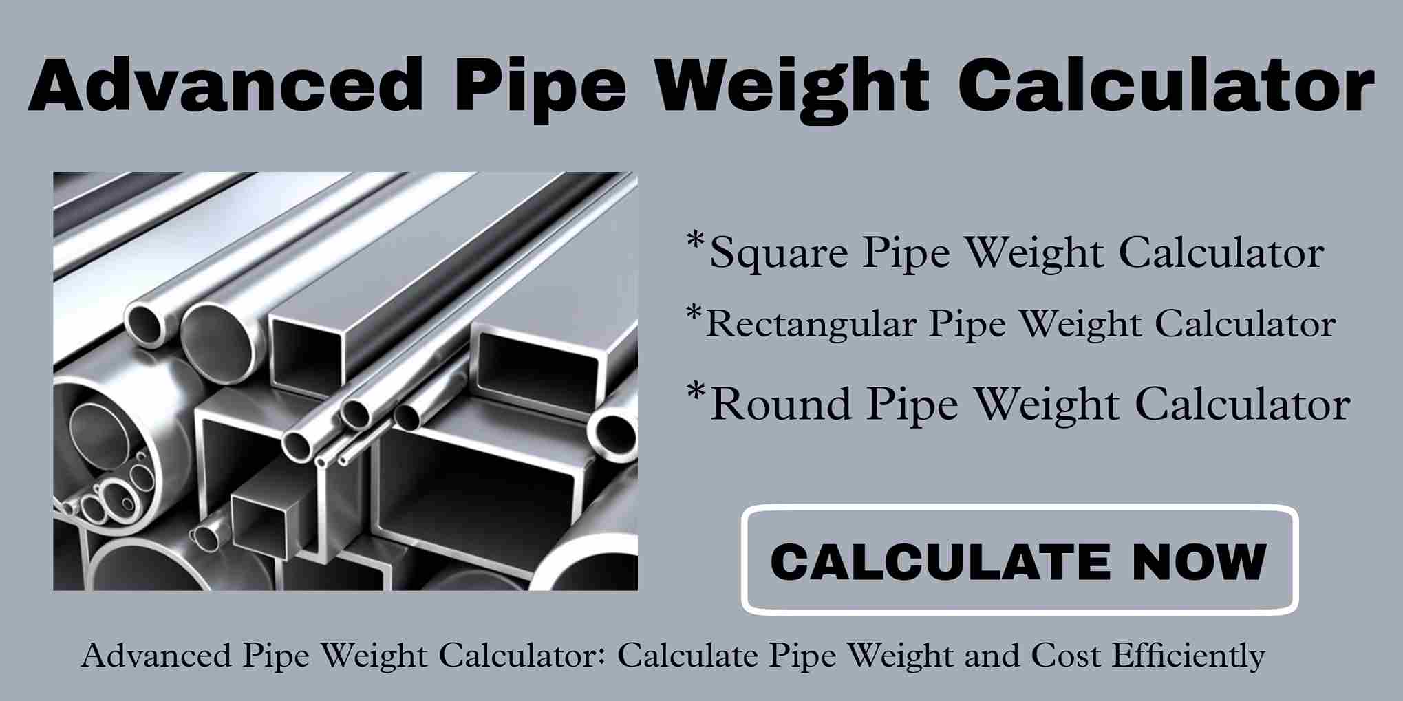 Advanced Pipe Weight Calculator: Calculate Pipe Weight and Cost Efficiently